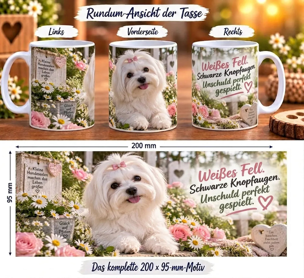 Rundumansicht der Malteser-Tasse mit weißem Hund, rosa Schleife, Blumen und humorvollem Spruch